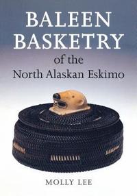 bokomslag Baleen Basketry of the North Alaskan Eskimo