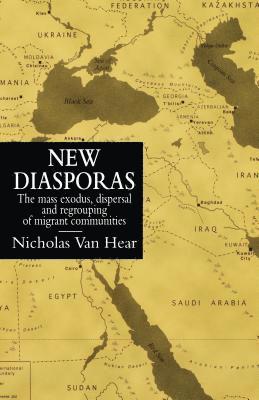 bokomslag New Diasporas: the Mass Exodus, Dispersal and Regrouping of Migrant Communities