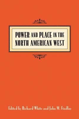 Power and Place in the North American West 1