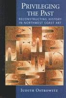 Judith Ostrowitz - Privileging the Past, Inbunden