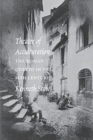 Kenneth R. Stow - Theater of Acculturation, Häftad