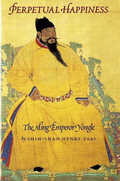 Shih-shan Henry Tsai - Perpetual Happiness, Häftad