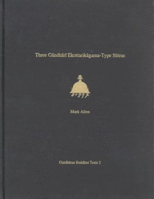 Three Gandhari Ekottarikagama-Type Sutras
