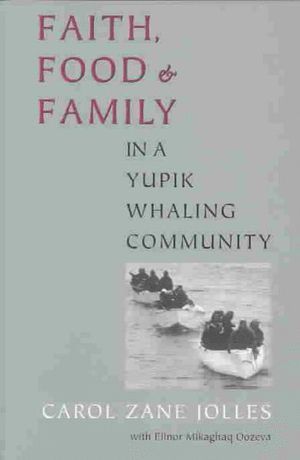 Faith, Food, and Family in a Yupik Whaling Community 1