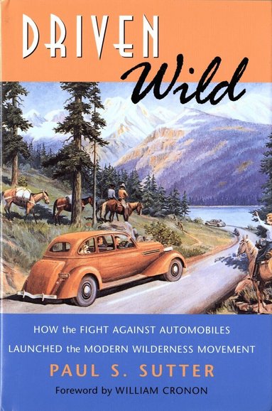 Paul S. Sutter - Driven Wild, Häftad