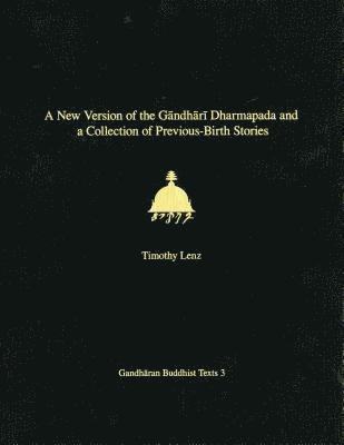 bokomslag A New Version of the Gandhari Dharmapada and a Collection of Previous-Birth Stories