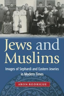 Aron Rodrigue - Jews and Muslims, Häftad