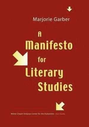 Marjorie Garber - Manifesto for Literary Studies, Häftad