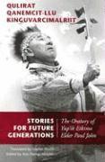 Stories for Future Generations / Qulirat Qanemcit-llu Kinguvarcimalriit 1