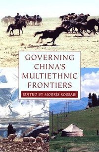 bokomslag Governing China's Multiethnic Frontiers