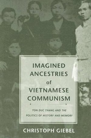 bokomslag Imagined Ancestries of Vietnamese Communism