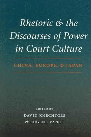 bokomslag Rhetoric and the Discourses of Power in Court Culture