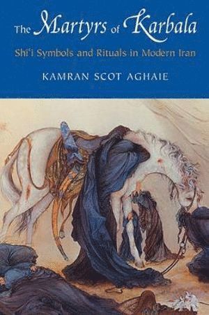 Kamran Scot Aghaie - Martyrs of Karbala, Häftad
