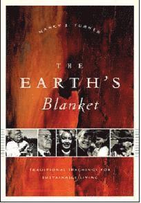 Nancy J. Turner, K. Sivaramakrishnan - Earth's Blanket, Inbunden