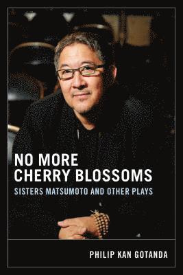 Philip Kan Gotanda - No More Cherry Blossoms, Häftad