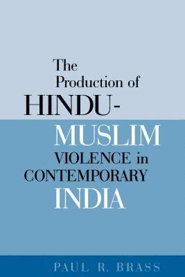 bokomslag The Production of Hindu-Muslim Violence in Contemporary India