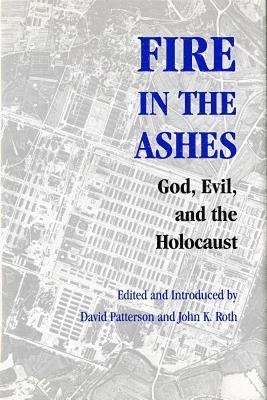 David Patterson, John K. Roth - Fire in the Ashes, Inbunden