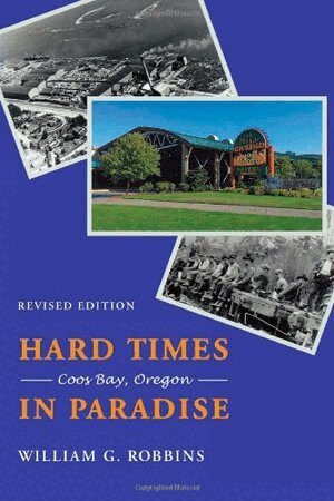 William G. Robbins - Hard Times in Paradise, Häftad