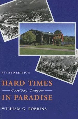 William G. Robbins, William G Robbins - Hard Times in Paradise, Häftad