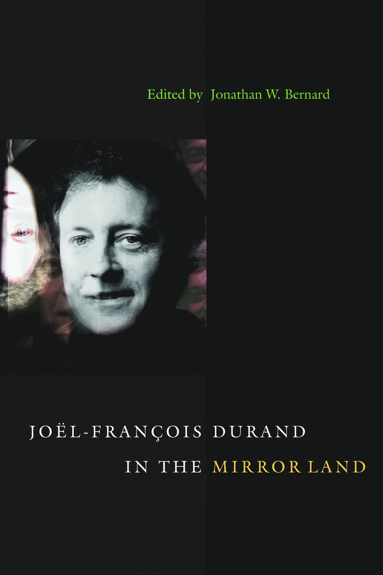 Jonathan W. Bernard, Jonathan W. Bernard - Joel-Francois Durand in the Mirror Land, Inbunden