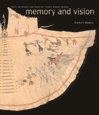 bokomslag Memory and Vision: Arts, Cultures, and Lives of Plains Indian People