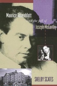 bokomslag Maurice Rosenblatt and the Fall of Joseph McCarthy