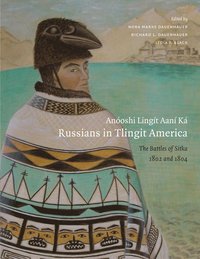 bokomslag Anooshi Lingit Aani Ka / Russians in Tlingit America