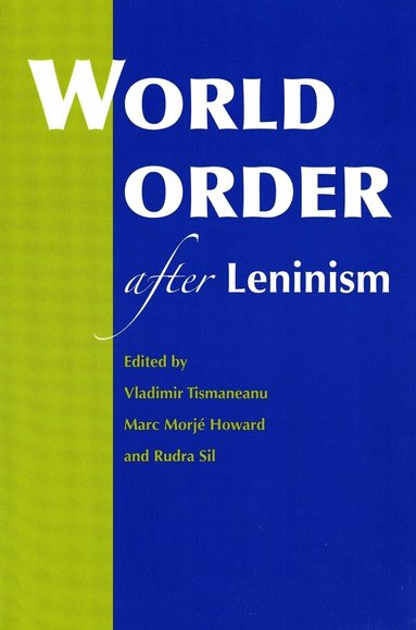 Vladimir Tismaneanu, Marc Morje Howard, Rudra Sil - World Order after Leninism, Häftad