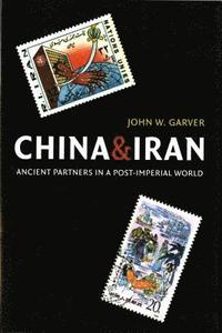 bokomslag China and Iran: Ancient Partners in a Post-Imperial World
