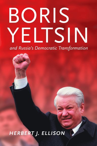 bokomslag Boris Yeltsin and Russia's Democratic Transformation