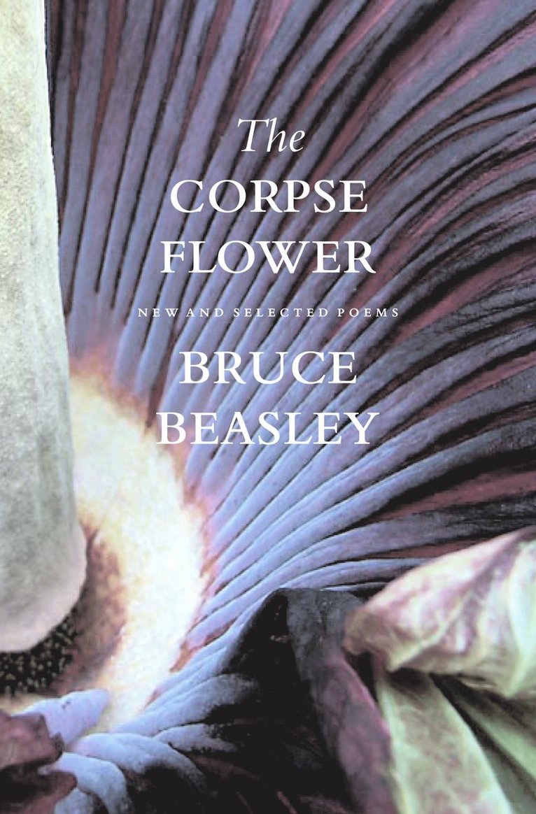 Bruce Beasley - Corpse Flower, Häftad