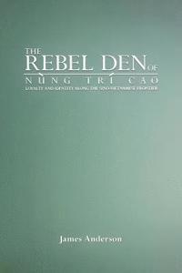 bokomslag The Rebel Den of Nung Tr Cao