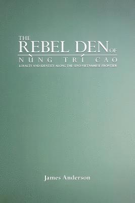 James A. Anderson - Rebel Den of Nung Trí Cao, Häftad