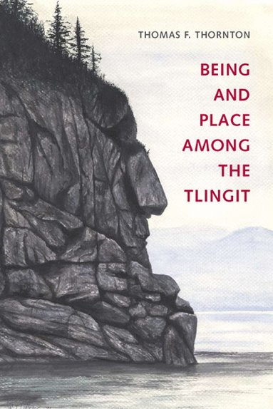 bokomslag Being and Place among the Tlingit