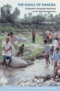 bokomslag The Kuhls of Kangra: Community-Managed Irrigation in the Western Himalaya