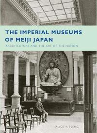 bokomslag The Imperial Museums of Meiji Japan