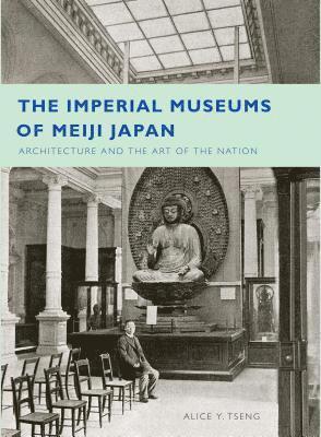The Imperial Museums of Meiji Japan 1