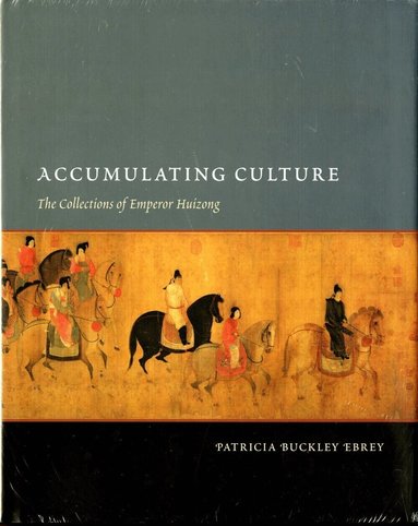 Patricia Buckley Ebrey - Accumulating Culture, Inbunden