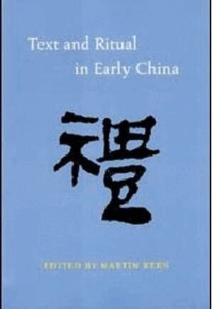 Martin Kern - Text and Ritual in Early China, Häftad