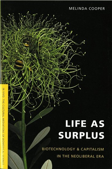 Melinda E. Cooper - Life as Surplus, Häftad