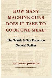 bokomslag How Many Machine Guns Does It Take to Cook One Meal?