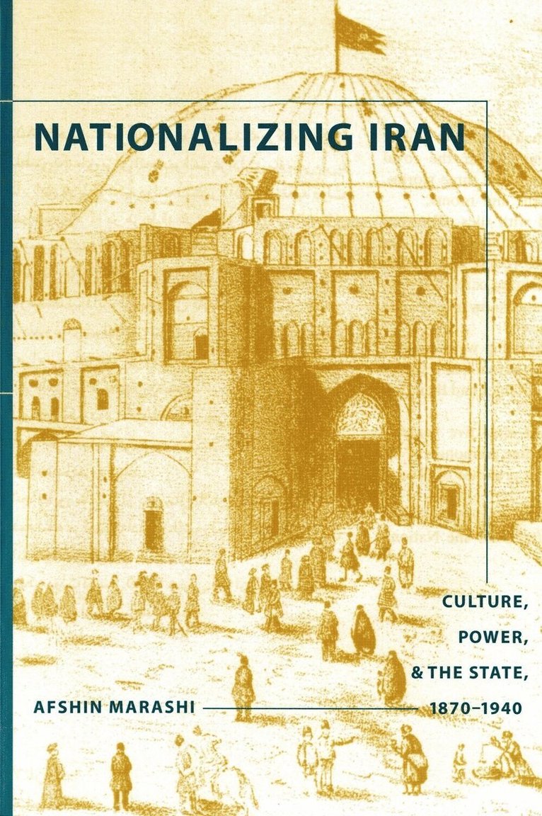 Afshin Marashi - Nationalizing Iran, Häftad
