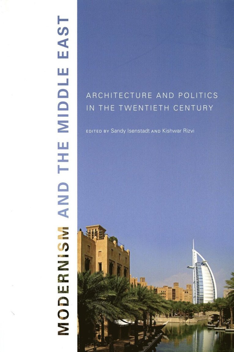 Sandy Isenstadt, Kishwar Rizvi - Modernism and the Middle East, Inbunden