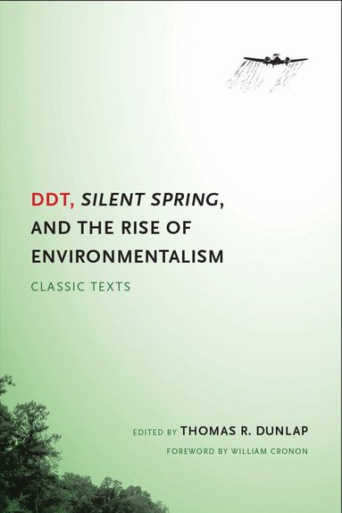 Thomas Dunlap - DDT, Silent Spring, and the Rise of Environmentalism, Häftad