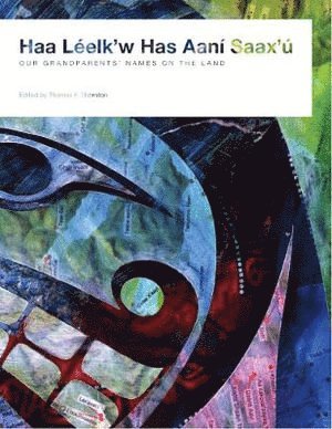 Thomas F. Thornton, Thomas F Thornton - Haa Leelk'w Has Aani Saax'u / Our Grandparents' Names on the Land, Häftad