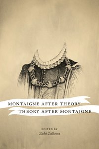 bokomslag Montaigne After Theory, Theory After Montaigne