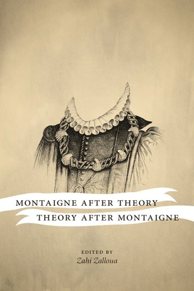 bokomslag Montaigne After Theory, Theory After Montaigne