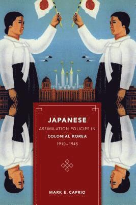 Japanese Assimilation Policies in Colonial Korea, 1910-1945 1