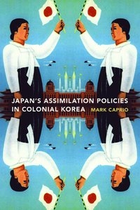 bokomslag Japanese Assimilation Policies in Colonial Korea, 1910-1945