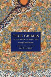 bokomslag True Crimes in Eighteenth-Century China
